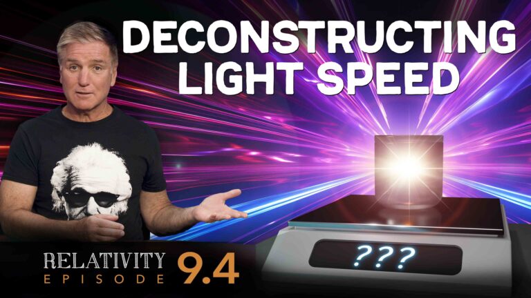 Episode 9.4: Deconstructing Light Speed